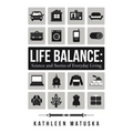 Life Balance: Science and Stories of Everyday Living