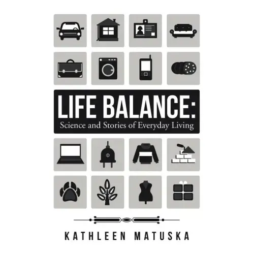 Life Balance: Science and Stories of Everyday Living