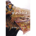 Washita: The U.S. Army and the Southern Cheyennes, 1867-1869 Volume 3