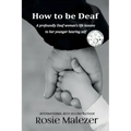 How to be Deaf