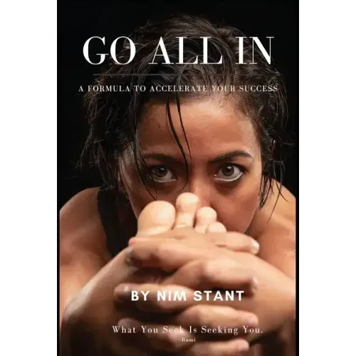 Go All in: A Formula to Accelerate Your Success