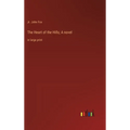 The Heart of the Hills; A novel: in large print