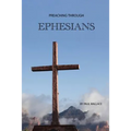 Preaching Through Ephesians: Exegetical Sermons Through the Letter to the Ephesians