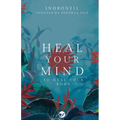 Heal Your Mind to Heal Your Body