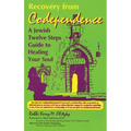 Recovery from Codependence: A Jewish Twelve Steps Guide to Healing Your Soul
