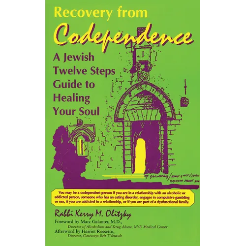 Recovery from Codependence: A Jewish Twelve Steps Guide to Healing Your Soul