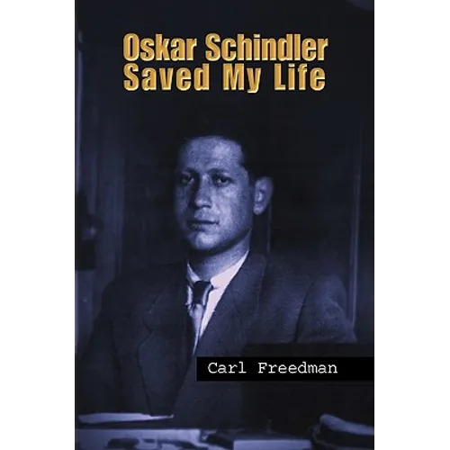 Oskar Schindler Saved My Life