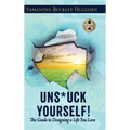 Unstuck Yourself!: The Guide to Designing a Life You Love