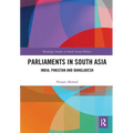 Parliaments in South Asia: India, Pakistan and Bangladesh