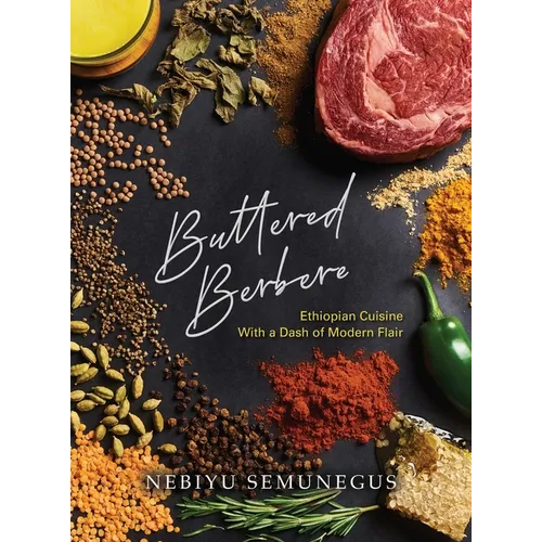 Buttered Berbere: Ethiopian Cuisine with a Dash of Modern Flair