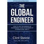 The Global Engineer: How to Use the Essence of Engineering to be an Engineer of International Ability - Paperback