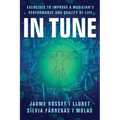 In Tune: Exercises to Improve a Musician's Performance and Quality of Life