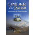Under the Radar: A Conversation on Spiritual Leadership