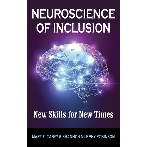 Neuroscience of Inclusion: New Skills for New Times