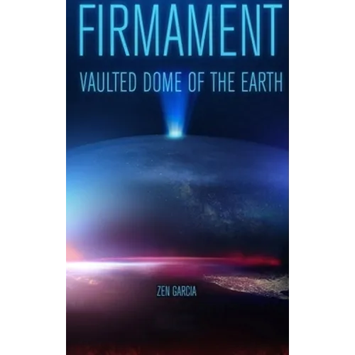 Firmament: Vaulted Dome of the Earth