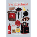 99.9 Ways to Travel Switzerland Like a Local