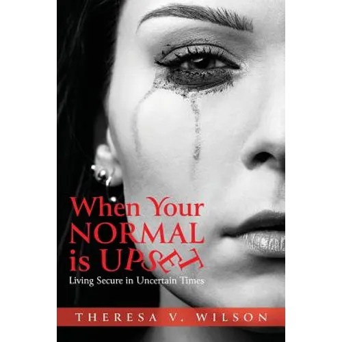 When Your Normal Is Upset: Living Secure in Uncertain Times