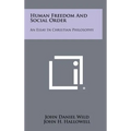 Human Freedom And Social Order: An Essay In Christian Philosophy
