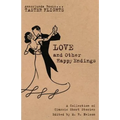 Love and Other Happy Endings: A Collection of Classic Short Stories