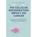 The cellular regeneration impact on cancer