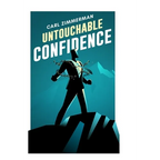 Untouchable Confidence: 100% Proven Methods to Overcome Anxiety, Thrive in Your Relationships, Conquer Panic, Rapid Relief from Toxic Stress, Release