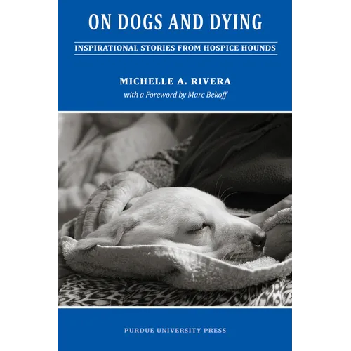On Dogs and Dying: Stories of Hospice Hounds