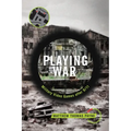 Playing War: Military Video Games After 9/11