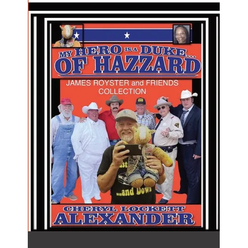 My Hero Is a Duke...of Hazzard James Royster and Friends Collection
