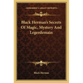 Black Herman's Secrets Of Magic, Mystery And Legerdemain