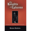 The Knights of Ephesus: Putting on the Whole Armour of God