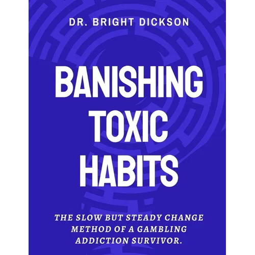 Banishing Toxic Habits: The Slow but Steady Change Method of a Gambling Addiction Survivor