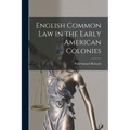 English Common Law in the Early American Colonies