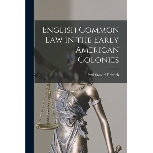 English Common Law in the Early American Colonies
