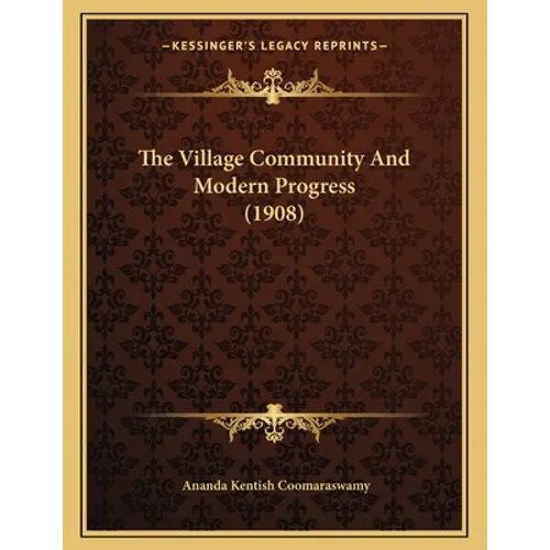 The Village Community And Modern Progress (1908)