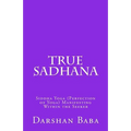 True Sadhana: Siddha Yoga (Perfection of Yoga) Manifesting Within the Seeker