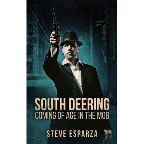 South Deering: Coming Of Age In The Mob