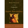 Moral Theology of the Confessions of Saint Augustine