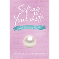 Sifting Your Life: And Gathering Pearls