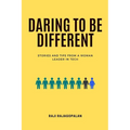 Daring to be Different: Stories and Tips from a Woman Leader in Tech