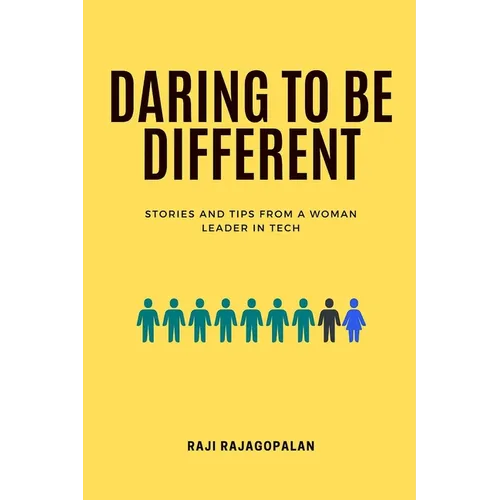 Daring to be Different: Stories and Tips from a Woman Leader in Tech