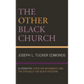 Other Black Church: Alternative Christian Movements and the Struggle for Black Freedom