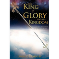 The King of Glory and His Kingdom