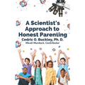 A Scientist's Approach to Honest Parenting