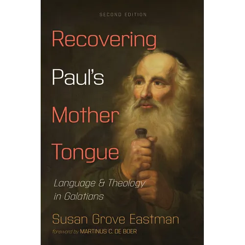 Recovering Paul's Mother Tongue, Second Edition: Language and Theology in Galatians