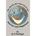 The World's Best Kept Secret for Success and Happiness