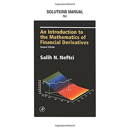 Neftci Solutions Manual to an Introduction to the Mathematics of Financial Derivatives