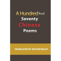 A Hundred and Seventy Chinese Poems