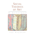 Social Theories of Art: A Critique