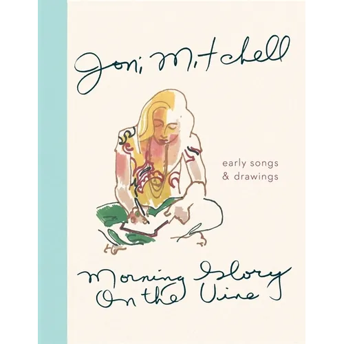 Morning Glory on the Vine: Early Songs and Drawings