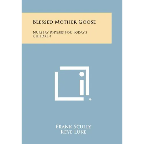 Blessed Mother Goose: Nursery Rhymes for Today's Children